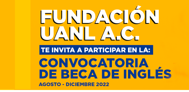 Convocatoria De Becas De Inglés - Fundación UANL